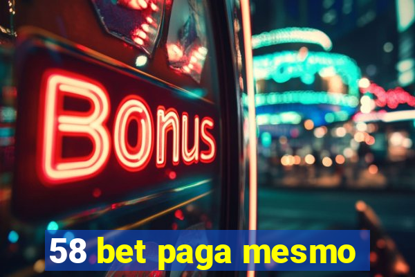 58 bet paga mesmo